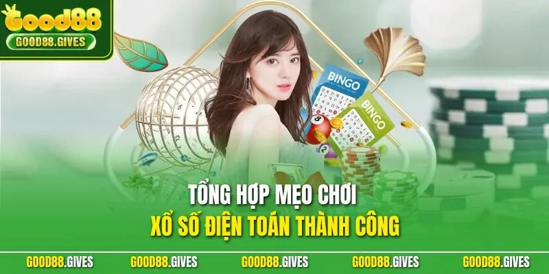 Tổng hợp mẹo chơi xổ số điện toán thành công