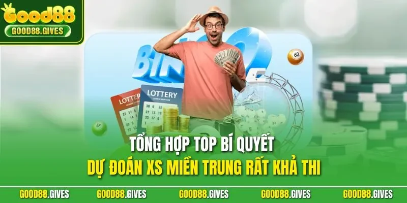 Tổng hợp top bí quyết dự đoán XS miền Trung rất khả thi